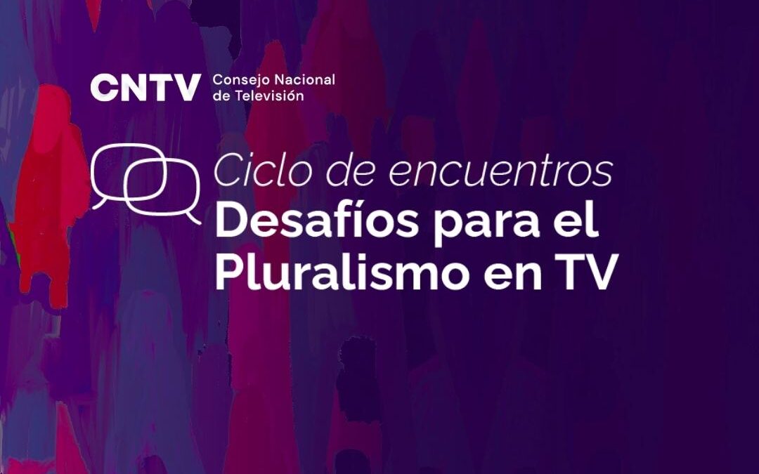 Desafíos para el Pluralismo en TV: CNTV da inicio a ciclo de debates en torno al pluralismo en el espacio televisivo
