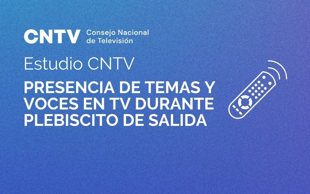 Pluralismo en la TV: Estudio del CNTV revela detalles de la cobertura del plebiscito de salida