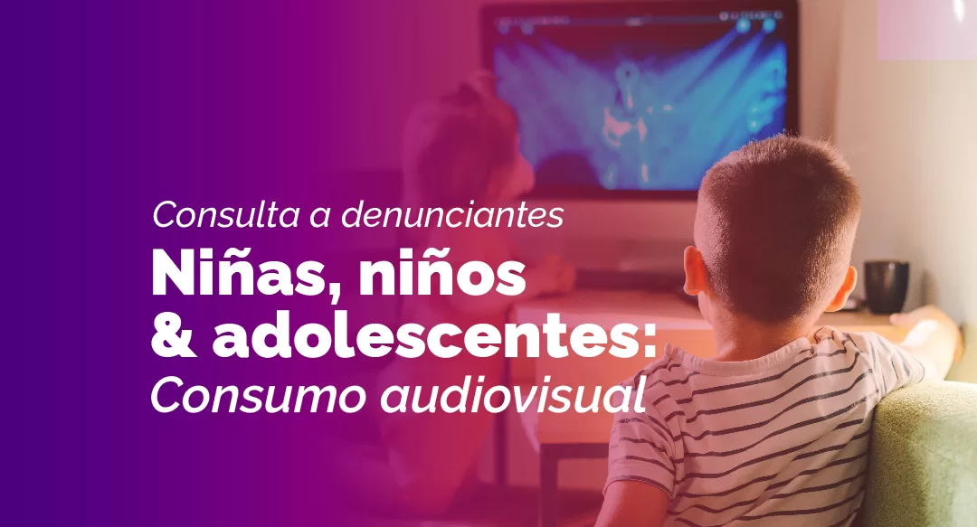 Encuesta CNTV revela que Niños, niñas y adolescentes consumen más contenido audiovisual acompañados de adultos